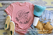 Load image into Gallery viewer, Walk By Faith