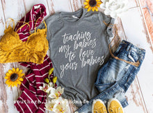 Load image into Gallery viewer, Teaching My Babies To Love Your Babies