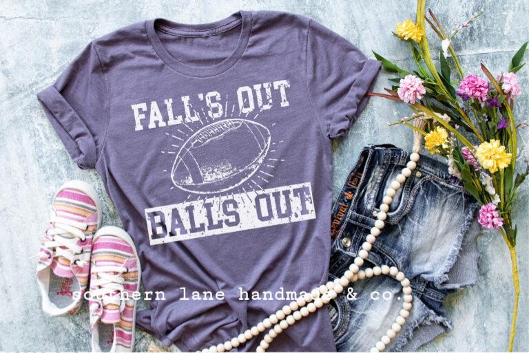 Fall's Out, Balls Out